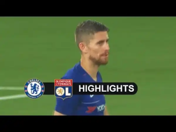 Video: Chelsea vs olympique lyonnais 0-0 ( 5-4pens) Highlights 2018 HD